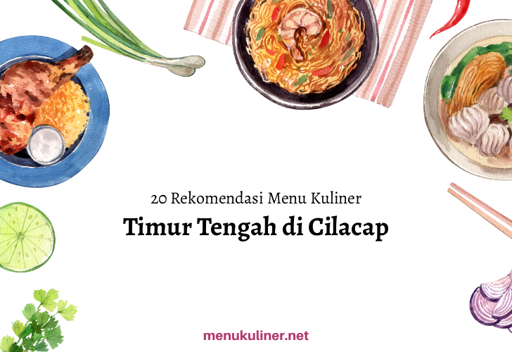 Rasakan Kelezatan Timur Tengah di Jantung Cilacap